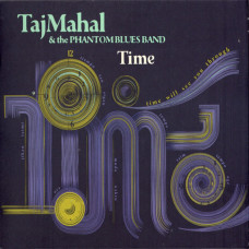 Taj Mahal & The Phantom Blues Band – Time (2026) (CD Audio)