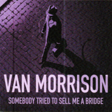 Van Morrison – Somebody Tried To Sell Me A Bridge (2026) (CD Audio)