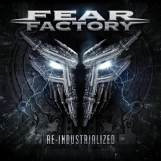Fear Factory – Re-Industrialized (2023) (CD Audio)