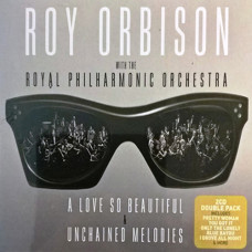 Roy Orbison With The Royal Philharmonic Orchestra – A Love So Beautiful & Unchained Melodies (2cd) (2019) (CD Audio) Roy Orbison With The Royal Philharmonic Orchestra – A Love So Beautiful & Unchained Melodies (2cd) (2019) (CD Audio)