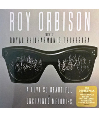 Roy Orbison With The Royal Philharmonic Orchestra – A Love So Beautiful & Unchained Melodies (2cd) (2019) (CD Audio)