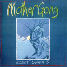 Mother Gong – Robot Woman 3 (1986) (CD Audio)