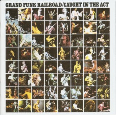Grand Funk Railroad – Caught In The Act (1975) (CD Audio) Grand Funk Railroad – Caught In The Act (1975) (CD Audio)