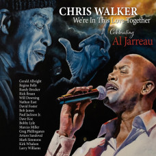 Chris Walker – We’re In This Love Together – Celebrating Al Jarreau (2019) (CD Audio) Chris Walker – We’re In This Love Together – Celebrating Al Jarreau (2019) (CD Audio)
