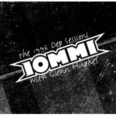 Tony Iommi & Glenn Hughes – The 1996 DEP Sessions (2004) (CD Audio) Tony Iommi & Glenn Hughes – The 1996 DEP Sessions (2004) (CD Audio)