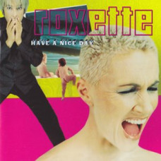 Roxette – Have A Nice Day (1999) (CD Audio) Roxette – Have A Nice Day (1999) (CD Audio)