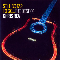 Chris Rea – Still So Far To Go…The Best Of (2cd) (2009) (CD Audio) Chris Rea – Still So Far To Go…The Best Of (2cd) (2009) (CD Audio)