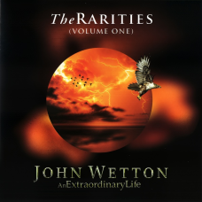 John Wetton – An Extraordinary Life: The Rarities, Vol.1 (2025) (CD Audio)