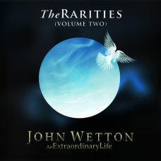 John Wetton – An Extraordinary Life: The Rarities, Vol.2 (2025) (CD Audio)