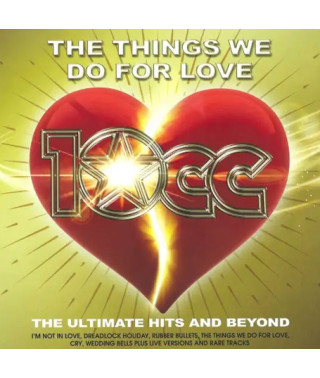 10cc – The Things We Do For Love: The Ultimate Hits and Beyond (2cd) (2022)