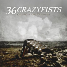 36 Crazyfists – Collisions and Castaways (2010) (CD Audio) 36 Crazyfists – Collisions and Castaways (2010) (CD Audio)