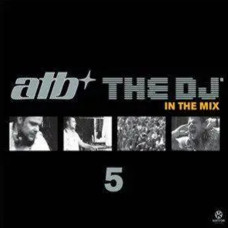 ATB – THE DJ IN THE MIX 5 /2 CD/ (CD Audio) ATB – THE DJ IN THE MIX 5 /2 CD/ (CD Audio)