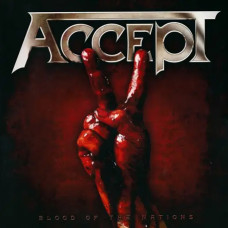 Accept – Blood Of The Nations (2010) Accept – Blood Of The Nations (2010)