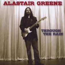 Alastair Greene – Through The Rain (2011) (CD Audio) Alastair Greene – Through The Rain (2011) (CD Audio)