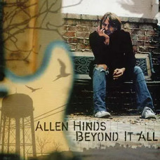 Allen Hinds – Beyond It All (2006) (CD Audio) Allen Hinds – Beyond It All (2006) (CD Audio)
