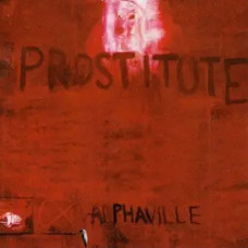 Alphaville – Prostitute (1994) Alphaville – Prostitute (1994)