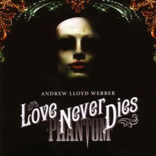 Andrew Lloyd Webber – Love Never Dies (2010, 2CD) (CD Audio) Andrew Lloyd Webber – Love Never Dies (2010, 2CD) (CD Audio)
