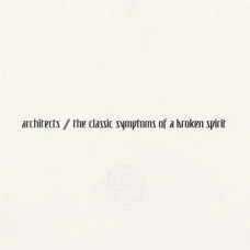 Architects – Classic Symptoms Of A Broken Spirit (2022)