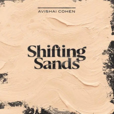 Avishai Cohen – Shifting Sands (2022)