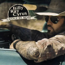 Billy Ray Cyrus – Change My Mind (2012) (CD Audio) Billy Ray Cyrus – Change My Mind (2012) (CD Audio)