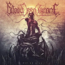 Blood Red Throne — Fit To Kill (2019) (CD Audio) Blood Red Throne — Fit To Kill (2019) (CD Audio)