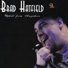 Brad Hatfield – Uphill From Anywhere (2012) (CD Audio) Brad Hatfield – Uphill From Anywhere (2012) (CD Audio)
