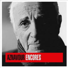 Charles Aznavour – Encores (2015) (CD Audio) Charles Aznavour – Encores (2015) (CD Audio)