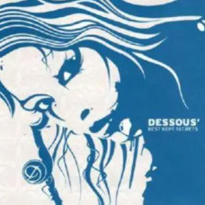 DESSOUS – BEST KEPT SECRETS /2 CD/ (CD Audio) DESSOUS – BEST KEPT SECRETS /2 CD/ (CD Audio)