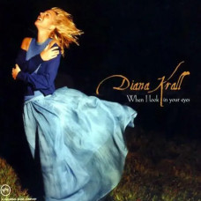 Diana Krall – When I Look In Your Eyes (1999) (CD Audio) Diana Krall – When I Look In Your Eyes (1999) (CD Audio)