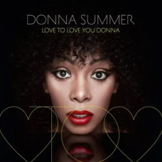 Donna Summer – Love To Love You Donna (2013) (CD Audio) Donna Summer – Love To Love You Donna (2013) (CD Audio)