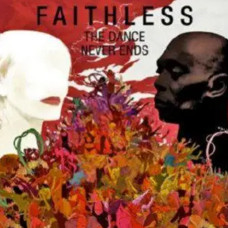 FAITHLESS – THE DANCE NEVER ENDS /2 CD/ (CD Audio) FAITHLESS – THE DANCE NEVER ENDS /2 CD/ (CD Audio)