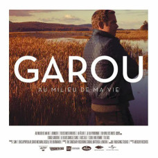 Garou – Au Milieu De Ma Vie (2013) (CD Audio) Garou – Au Milieu De Ma Vie (2013) (CD Audio)