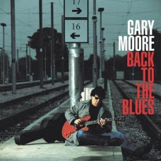 Gary Moore – Back To The Blues (2001) Gary Moore – Back To The Blues (2001)