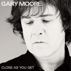 Gary Moore – Close As You Get (2007) (CD Audio) Gary Moore – Close As You Get (2007) (CD Audio)