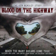 Ken Hensley – Blood On The Highway (2007) (CD Audio) Ken Hensley – Blood On The Highway (2007) (CD Audio)
