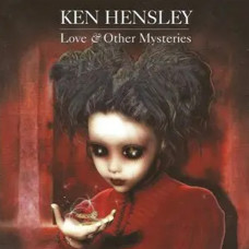 Ken Hensley – Love & Other Mysteries (2012) (CD Audio) Ken Hensley – Love & Other Mysteries (2012) (CD Audio)