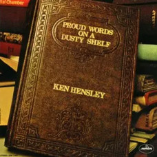 Ken Hensley – Proud Words On A Dusty Shelf (1973) (CD Audio) Ken Hensley – Proud Words On A Dusty Shelf (1973) (CD Audio)