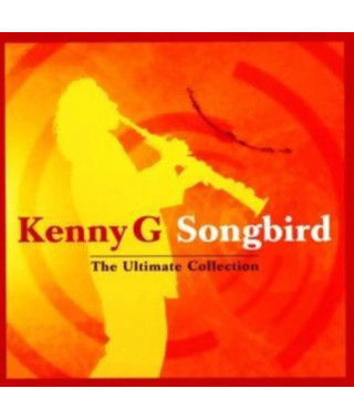 Kenny G – Songbird – The Ultimate Collection (2004) (CD Audio)
