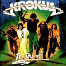 Krokus – To You All (1977) (CD Audio) Krokus – To You All (1977) (CD Audio)