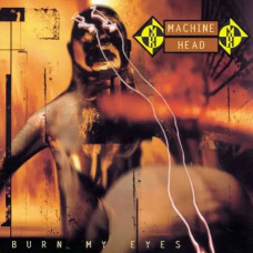 Machine Head – Burn My Eyes (1994) (CD Audio)
