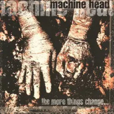 Machine Head – The More Things Change… (1997) (CD Audio) Machine Head – The More Things Change… (1997) (CD Audio)