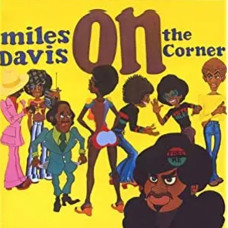 Miles Davis – On The Corner (1972) (CD Audio) Miles Davis – On The Corner (1972) (CD Audio)