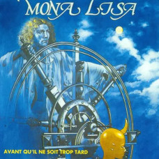 Mona Lisa – Avant Qu’il Ne Soit Trop Tard (1978) (CD Audio) Mona Lisa – Avant Qu’il Ne Soit Trop Tard (1978) (CD Audio)