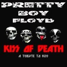 Pretty Boy Floyd – Kiss Of Death (A Tribute To Kiss) (2010) (CD Audio) Pretty Boy Floyd – Kiss Of Death (A Tribute To Kiss) (2010) (CD Audio)
