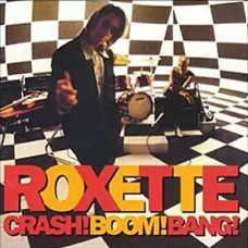 Roxette – Crash! Boom Bang! (1994) (CD Audio) Roxette – Crash! Boom Bang! (1994) (CD Audio)