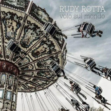 Rudy Rotta – Volo Sul Mondo (2017) (CD Audio) Rudy Rotta – Volo Sul Mondo (2017) (CD Audio)