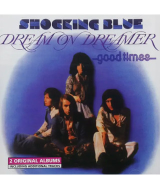 Shocking Blue – Dream On Dreamer & Good Times (1973/1974) (CD Audio)