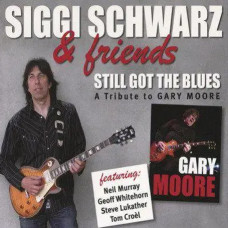 Siggi Schwarz & friends – Still Got The Blues (A Tribute To Gary Moore) (2011) (CD Audio)