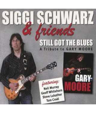 Siggi Schwarz & friends – Still Got The Blues (A Tribute To Gary Moore) (2011) (CD Audio)