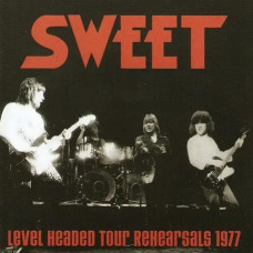 The Sweet – Level Headed Tour Rehearsals 1977 (2014) (CD Audio) The Sweet – Level Headed Tour Rehearsals 1977 (2014) (CD Audio)
